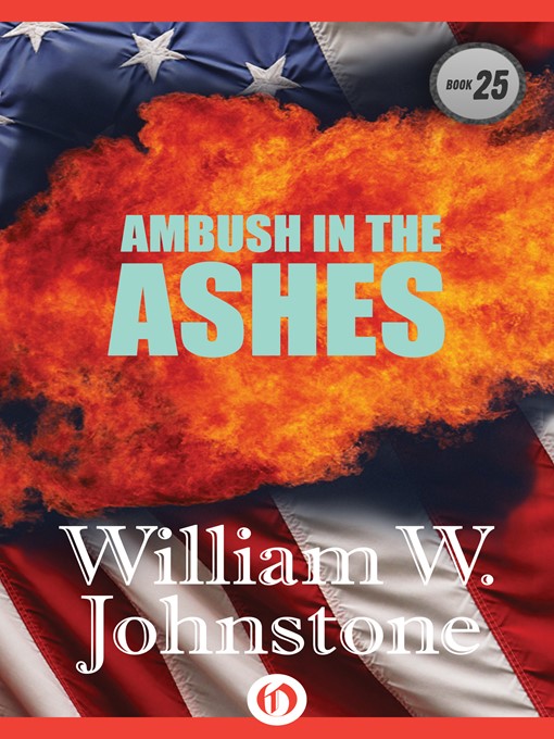 Title details for Ambush In The Ashes by William W. Johnstone - Available